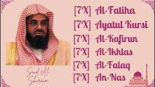Saud Al Shuraim || 7X || Al-Fatiha, Ayatul Kursi, Al-Kafirun, Al-Ikhlas, Al-Falaq, An-Nas ||