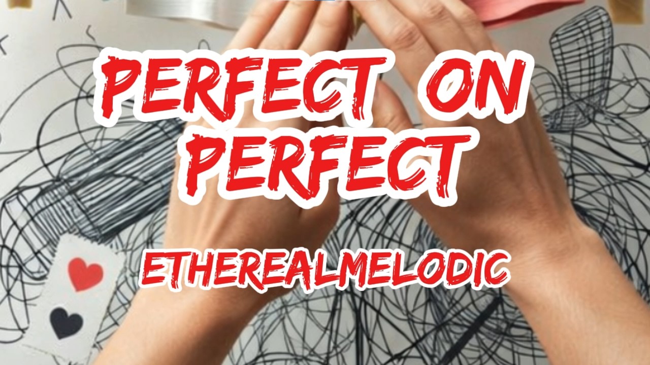 Etherealmelodic – Perfect On Paper (Official Audio)