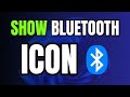 How to Get BLUETOOTH ICON Back on Windows 11 Toolbar Now!