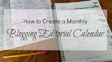 How I Create My Monthly Blog Editorial Calendar