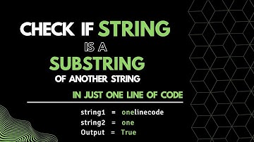 Check if a String is present in another String | Substring of a String | Python | 2022 | #python