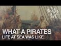 What life on a pirate ship was like  the pirates port