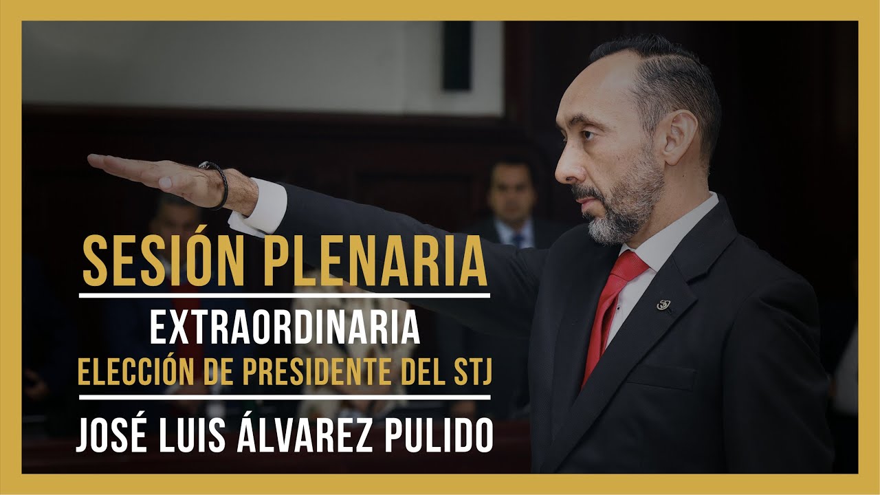 Sesión Plenaria Extraordinaria. Elección de Presidente del STJ