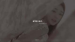 ive - eleven japanese ver. (sped up + reverb)