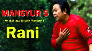 Rani - Mansyur S. (Lyrics)