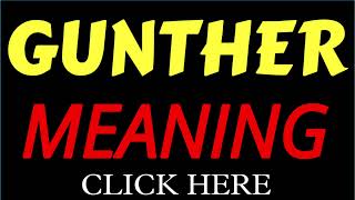What does the name GUNTHER mean | GUNTHER meaning in english | Meaning of name GUNTHER