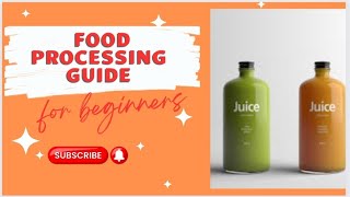 FOOD PROCESSING GUIDE: HOW TO START FOOD PROCESSING.