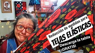 TELAS ELÁSTICAS. Cuánto reducir los patrones. Tabla de elasticidad para descargar Gratis