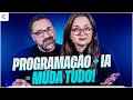 IA MUDOU A PROGRAMAÇÃO (ESSA É A PROVA)!