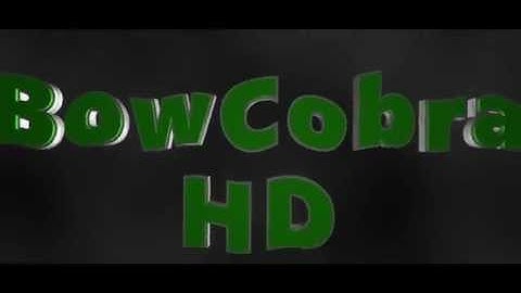 BowCobraHD Intro ~ Dylan