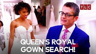 When Queen Wants To Be A Queen! | Say Yes To The Dress | TLC