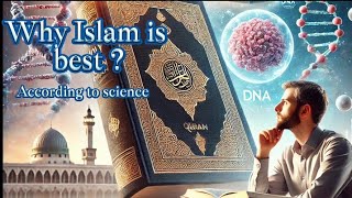 Why Islam is Best According to Science|Muhammad Eissaa