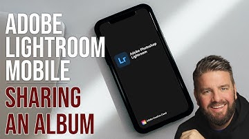 LIGHTROOM MOBILE FOR BEGINNERS | HOW TO SHARE AN ALBUM