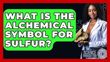 What Is The Alchemical Symbol For Sulfur? - Science Through Time