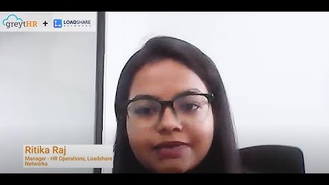 Why Loadshare Networks Consider greytHR as a Great HRMS Platform for the HR Team | Customer Feedback