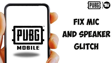 How to Fix Mic and Speaker Glitch in PUBG MOBILE (100% Working)