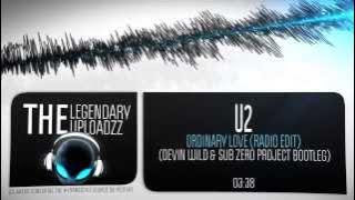 U2 - Ordinary Love (Devin Wild & Sub Zero Project Bootleg) [HQ   HD EDIT]