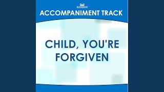 Child, You're Forgiven (Low Key Db-D with BGVs)