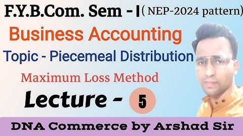 IMP. Problem 4 - Maximum Loss Method - Piecemeal Distribution of Cash #CommerceDNA #ArshadSir