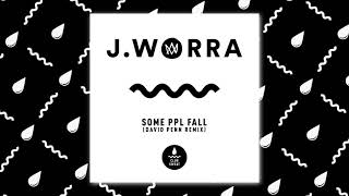 J. Worra - some ppl fall (David Penn Remix)