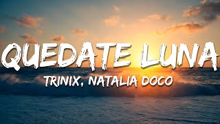 Trinix Ft Natalia Doco  Quedate Luna s