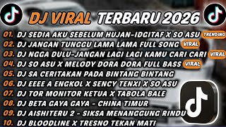 DJ TIKTOK TERBARU 2026 - DJ SEDIA AKU SEBELUM HUJAN-IDGITAF X SO ASU🎵DJ JANGAN TUNGGU LAMA LAMA🎵