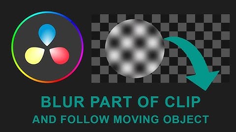 How To Blur Moving Object in DaVinci Resolve 18 or 19