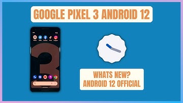 Google Pixel 3 Android 12 Official