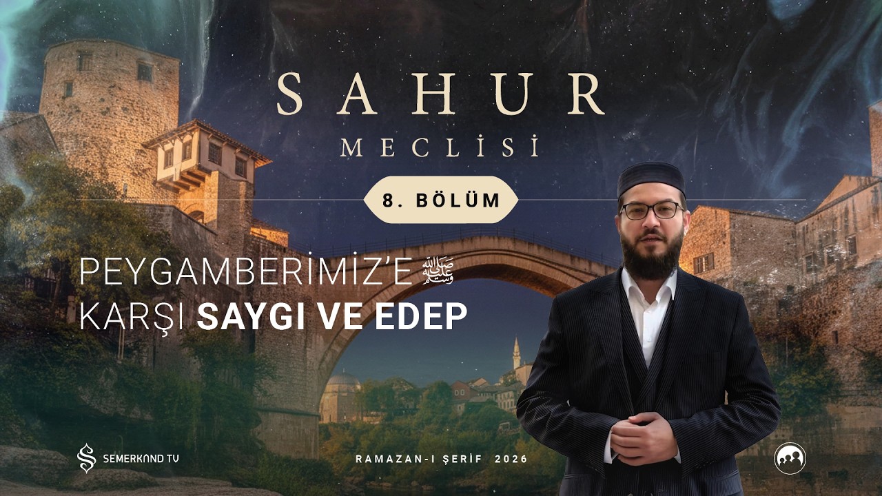SAHUR MECLİSİ 2026 | 8. BÖLÜM | M. FATİH YASİN DEMİRAL VE DR. M. MAHMUT BİNGÜL