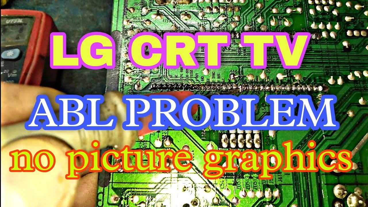 LG CRT TV, ABL problem, NO picture graphics, only MENU logo, no AV