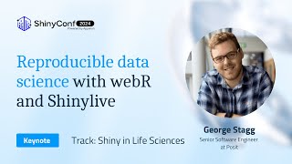 Keynote: Reproducible data science with webR and Shinylive | ShinyConf 2024