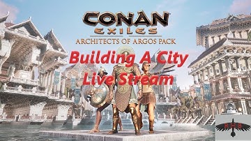 Conan Exiles - Architects of Argos - Building a City Series