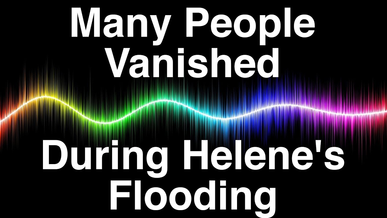 Many People Vanished During Helene's Flooding, and These Women Are