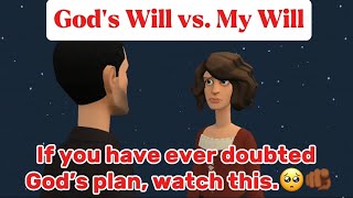 IF YOU HAVE EVER DOUBTED GOD’S PLAN, WATCH THIS. GOD’S WILL VS. YOUR WILL.