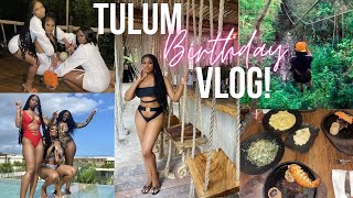 TULUM BIRTHDAY VLOG| GIRLS NIGHT, ADVENTURES, &amp; MORE!!!