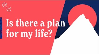 Is there a plan for my life?