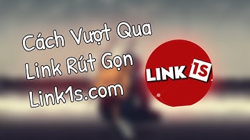 🔧 Cách Vượt Qua Link Rút Gọn Link1s Dễ Dàng Trong Thời Gian Ngắn  ✅