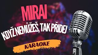 Karaoke - Mirai - 'Když nemůžeš, tak přidej' | Zpívejte s námi!