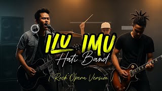 Ilu Imu - Hati Band | Rock Opera Version