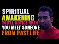 10 Signs People Who Are Spiritually Awake Notice When They Meet Someone From Past Life | Awakening