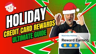 Complete Holiday Rewards Guide To Maximizing Credit Card Rewards 2025