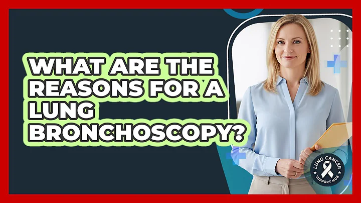 What Are The Reasons For A Lung Bronchoscopy?