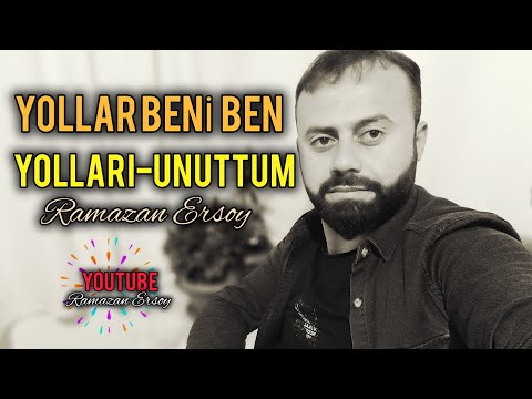 YOLLAR BENİ BEN YOLLARI UNUTTUM RAMAZAN ERSOY #ersoymuzik  #keşfet