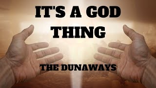 It's A God Thing-The Dunaways. It's A God Thing-The Dunaways.
