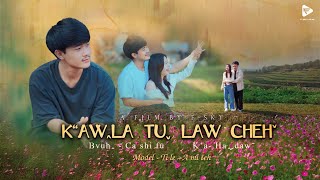 Kaw La Tu Law Cheh Official Mv