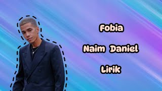 Naim Daniel - Fobia Lirik