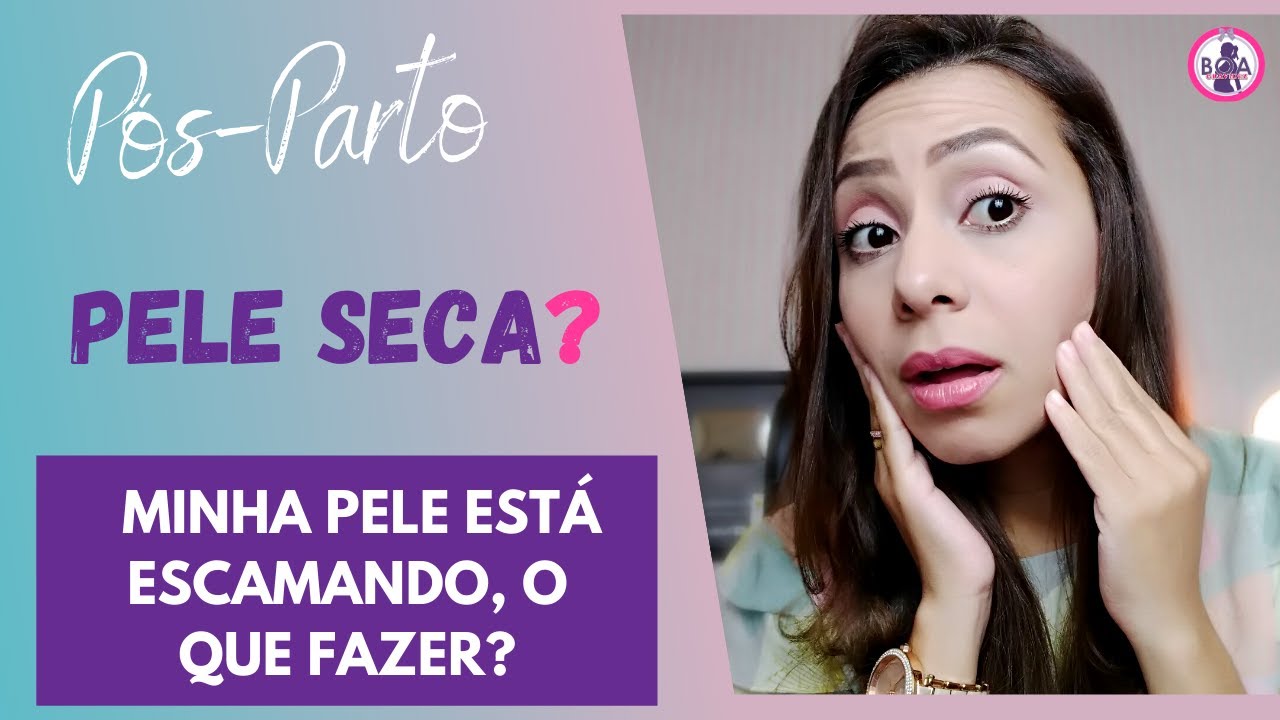 PELE SECA NO PÓS PARTO, POR QUE SERÁ? | Veja as Dicas para Melhorar ...