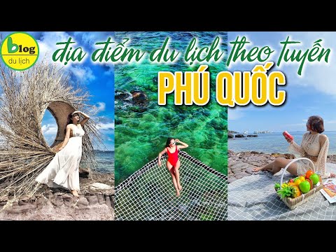 Du lịch Phú Quốc 2021 - 30 địa điểm du lịch Phú Quốc theo tuyến nên đi nhất 2021