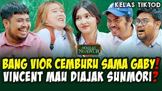 PESONA GABY BIKIN VIOR CEMBURUVINCENT MAU DIAJAK SUNMORI  ? SEKOLAH NGAWUR