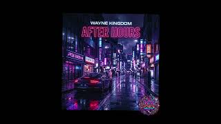 After Hours By Wayne Kingdom